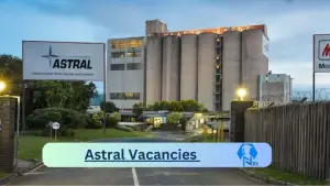 New X1 Astral Vacancies 2024 | Apply Now @www.astralfoods.com for Cleaner, Supervisor Jobs